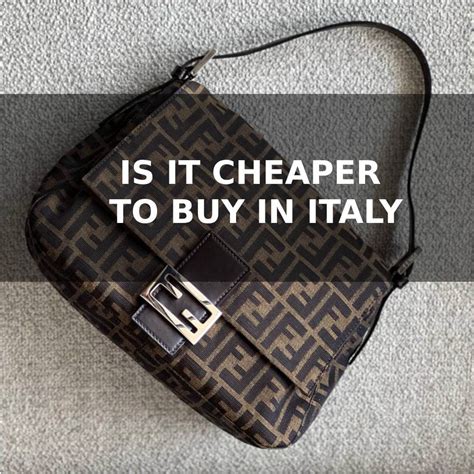 how much cheaper is fendi in italy|cheapest brand in italy.